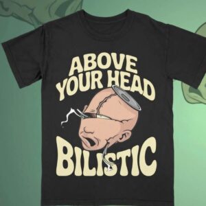 Above Your Head - T-Shirt